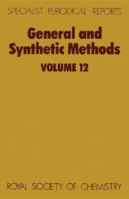 General and Synthetic Methods: Volume 12 by G. Pattenden