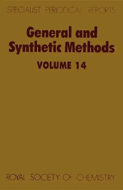 General and Synthetic Methods: Volume 14 by G. Pattenden