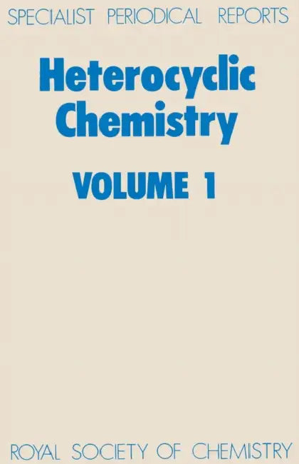 Heterocyclic Chemistry: Volume 1 by H. Suschitzky, O. Meth-Cohn