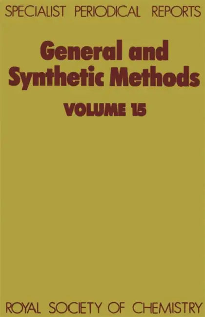 General and Synthetic Methods: Volume 15 by G. Pattenden