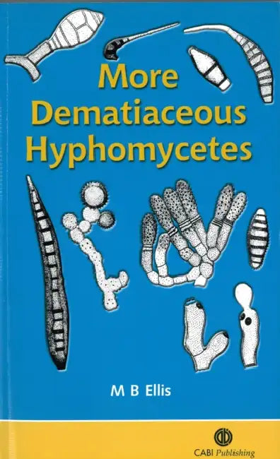 More Dematiaceous Hyphomycetes by M. Ellis