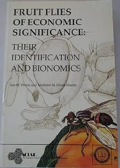 Fruit Flies of Economic Significance: Their Identification and Bionomics by Ian White