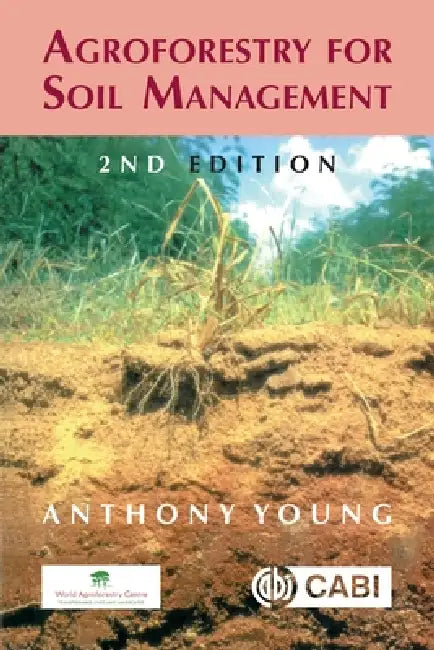 Agroforestry for Soil Management by Anthony Young
