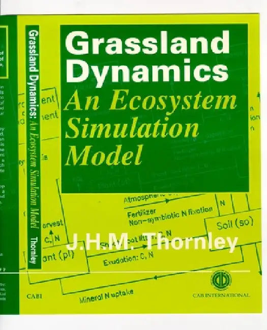 Grassland Dynamics: An Ecosystem Simulation Model by Thornley, John