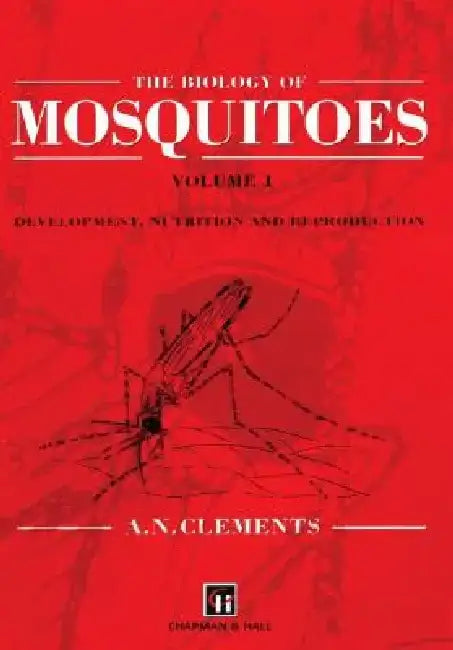 Biology of Mosquitoes, Volume 2: Sensory Reception and Behaviour by Alan Clements