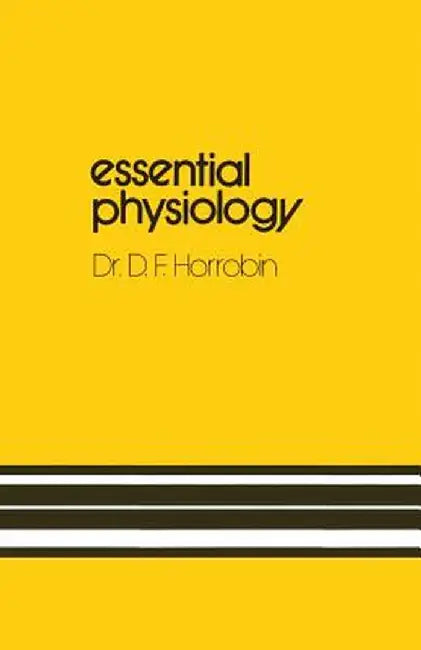 Essential Physiology by D. F. Horrobin