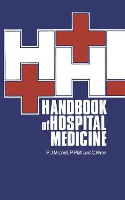 Handbook of Hospital Medicine by P. J. Mitchell