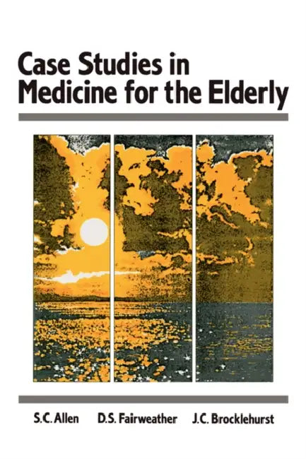 Case Studes in Medicine for the Elderly by S. C. Allen, D. S. Fairweather, J. C. Brocklehurst
