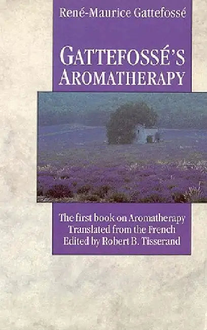 Gattefosse's Aromatherapy by Rene-Maurice Gattefosse