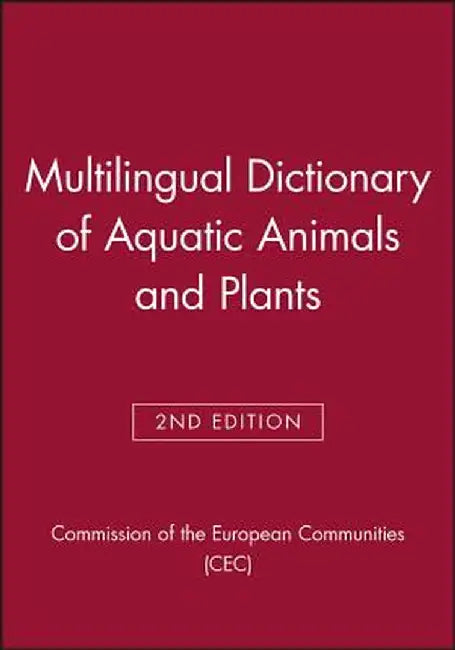 Multilingual Dictionary of Aquatic Animals and Plants by Commission of the European Communities (