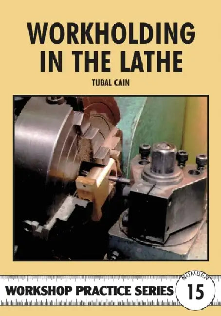 Workholding in the Lathe by Tubal Cain