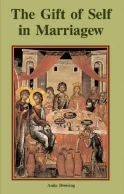 The Gift of Self in Marriage by Anita Dowsing