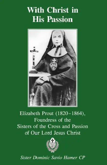With Christ in His Passion by Cp Sister Dominic Savio Hamer