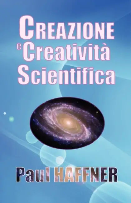 Creazione e creatività scientifica by Paul Haffner
