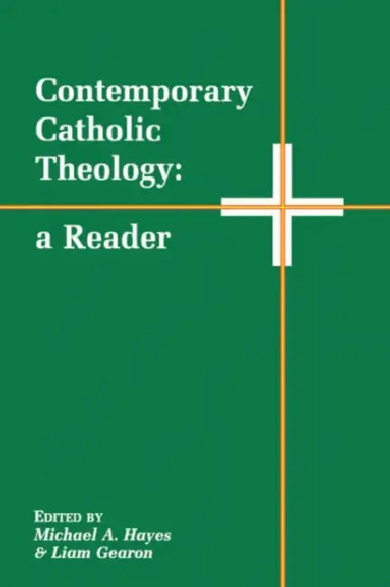 Contemporary Catholic Theology by Michael A. Hayes