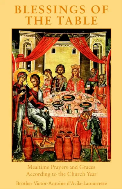 Davilalatourrette B Blessings Of The Table by Brother Victor-Anto D'Avila-Latourrette