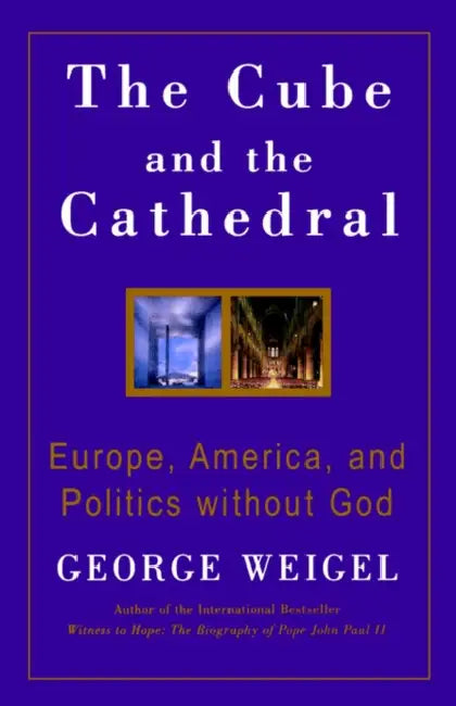 Weigel G Cube And The Cathedral by George Weigel