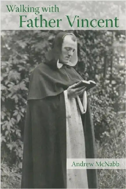 Walking with Father Vincent by McNabb, Andrew