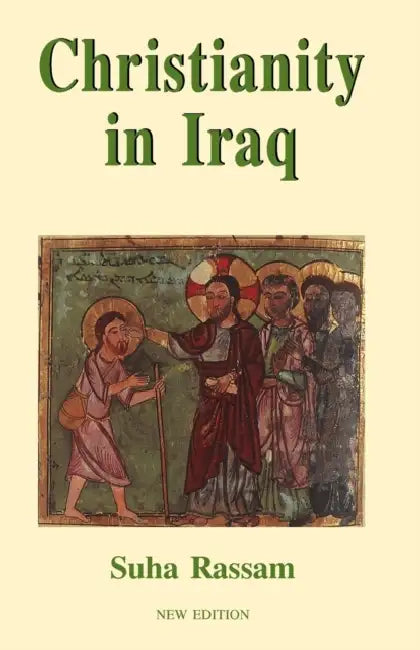 Christianity in Iraq, New Edition by Suha Rassam