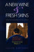 A New Wine  Fresh Wineskins by Julian Porteous