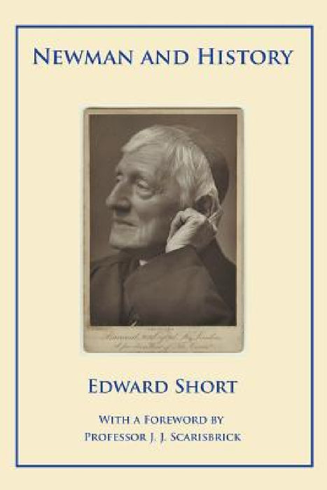 Newman and History by Edward Short