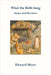 What the Bells Sang. Essays and Reviews by Short, Edward