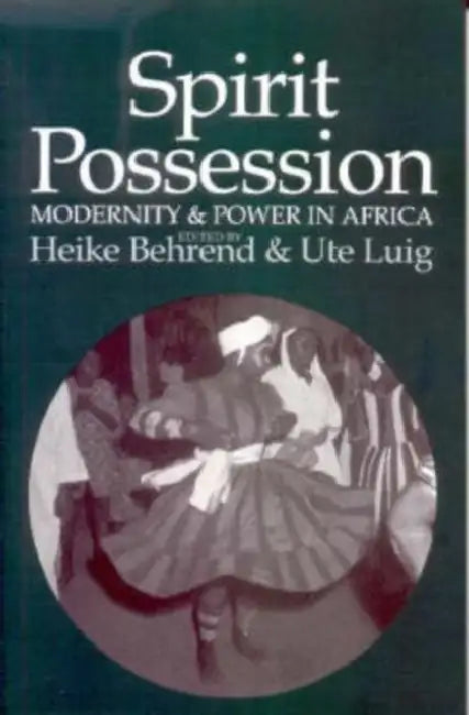 Spirit Possession, Modernity and Power in Africa by Andrew Matthews
