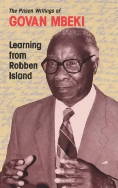 Learning from Robben Island: The Prison Writings of Govan Mbeki by Patrick Webster
