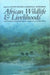 African Wildlife and Livelihoods: The Promise and Performance of Community Conservation by David Hulme, Marshall Murphree, Marshall W. Murphree