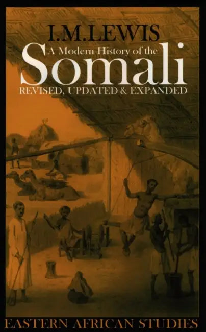 A Modern History of the Somali: Nation and State in the Horn of Africa by Anthony J. Amato