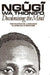 Decolonising the Mind: The Politics of Language in African Literature by Ngugi Wa Thiong'o