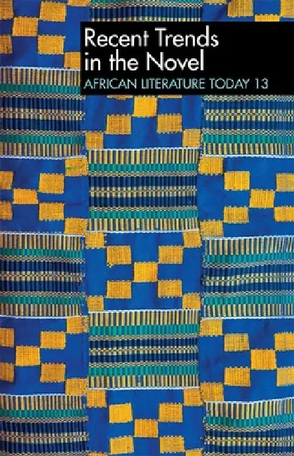Alt 13 Recent Trends in the Novel: African Literature Today: A Review by Eldred Jones, Eustace Palmer, Eldred Jones
