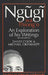 Ngugi Wa Thiong'o: An Exploration of His Writings by David Cook, Michael Okenimkpe