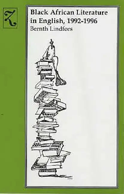 Black African Literature in English, 1992-1996 by Bernth Lindfors