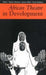 African Theatre 1: African Theatre in Development by Martin Banham, James Gibbs, James Gibbs
