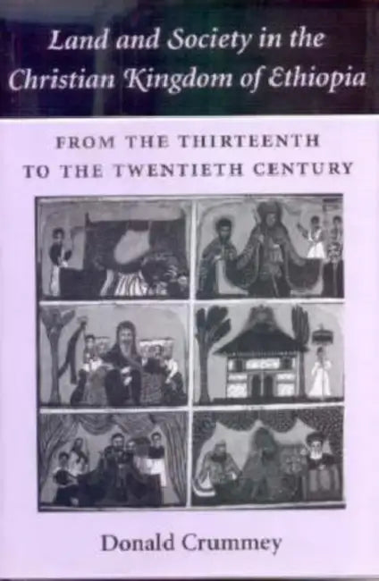 Land and Society in the Christian Kingdom of Ethiopia: From the 13th to the 20th Century by Chris Lonsdale