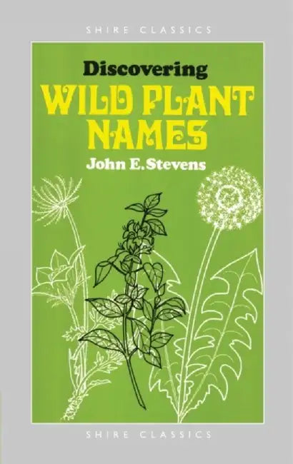 Discovering Wild Plant Names by John E. Stevens