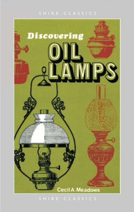 Discovering Oil Lamps by Cecil A. Meadows