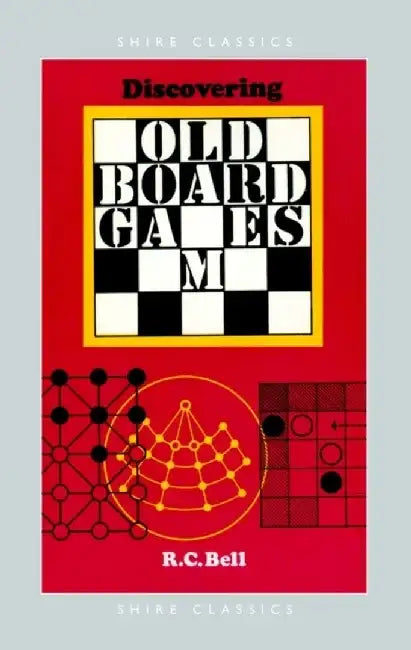 Discovering Old Board Games by R.C. Bell