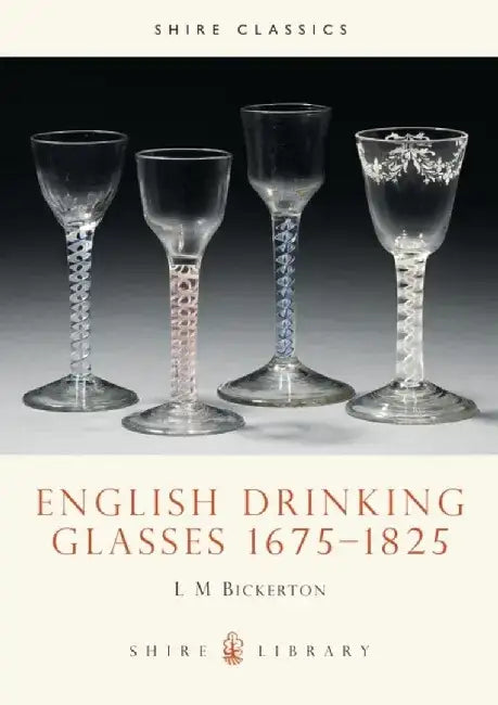 English Drinking Glasses, 1675-1825 by Peter Herrmann