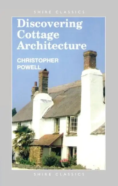 Discovering Cottage Architecture by Christopher Powell