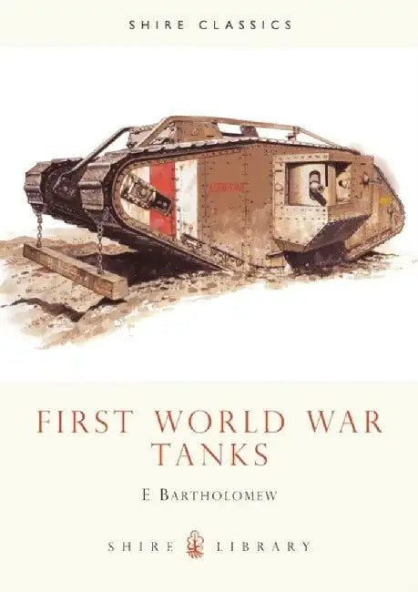 First World War Tanks by Ed Bartholomew