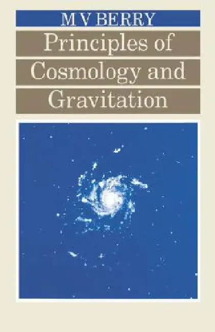 Principles of Cosmology and Gravitation by Michael V. Berry