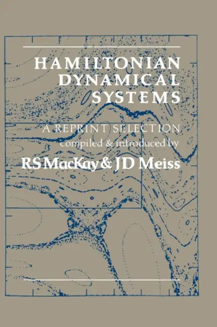Hamiltonian Dynamical Systems: A Reprint Selection by R. S. MacKay, J. D. Meiss