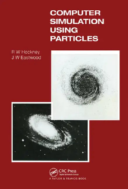 Computer Simulation Using Particles by R. W. Hockney