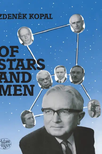 Of Stars and Men: Reminiscences of an Astronomer by Zdenek Kopal