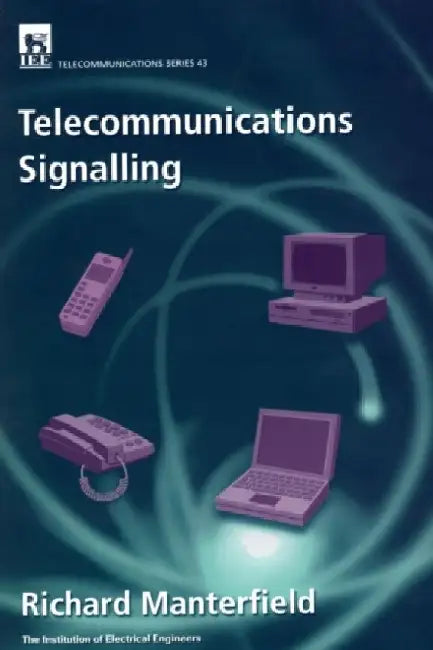 Telecommunications Signalling by Richard Manterfield