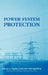 Power System Protection: Digital Protection and Signalling by The Electricity Training Association