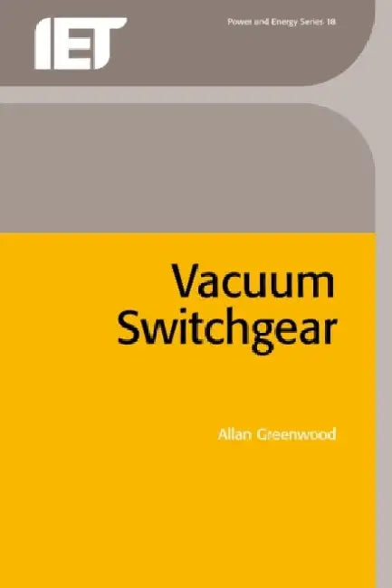 Vacuum Switchgear by Allan Greenwood