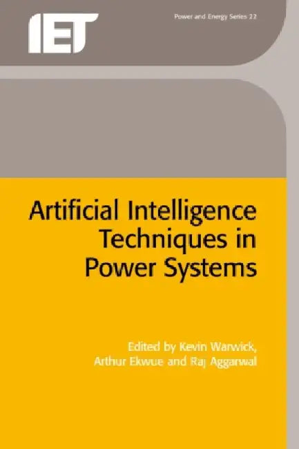 Artificial Intelligence Techniques in Power Systems by Kevin Warwick